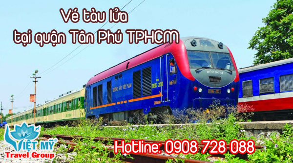 Vé tàu tại quận Tân Phú TPHCM
